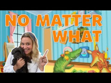 No Matter What (Read Aloud)  Kid&39;s Story Corner 🦊