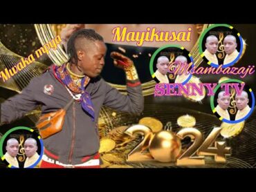 MAYIKUSAI MWAKA MPYA 2024 MSAMBAZAJI SENNY TV