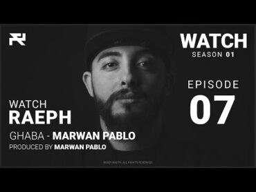 @Raeph  Ghaba  Marwan Pablo  S01:E07 (Official Review) رائف  غابة  مروان بابلو