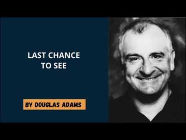 Douglas Adams   Last Chance To See