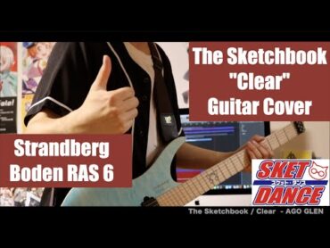 【The Sketchbook】Clear  Guitar Cover 【strandberg Boden RAS6】