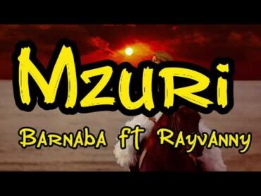 Barnaba ft Rayvanny  Mzuri (Lyrics)