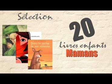 📚 20 livres enfants sur les mamans