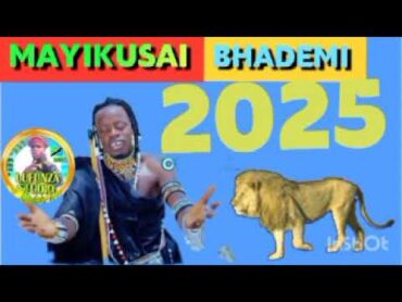 MAYIKUSAI BHADEMI MPYA 2025 BY MSAMBAZAJI LUFUNZA MANYANDA