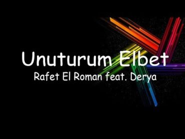 Rafet El Roman feat  Derya  Unuturum Elbet (ACAPELLA)