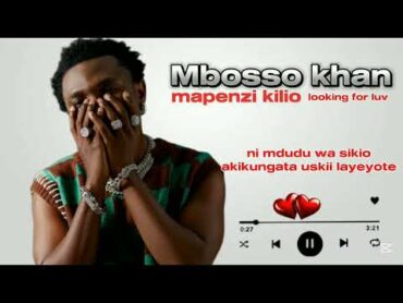 mapenzi kilio Mbosso new song looking for love (official lyric audio)ft darasa