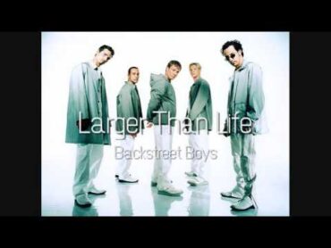 Backstreet Boys  Larger Than Life (HQ)