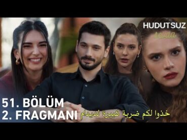 مسلسل حب بلا حدود الحلقة 51 اعلان 2 مترجم للعربية Hudutsuz Sevda 51.Bölüm 2.Fragmanı