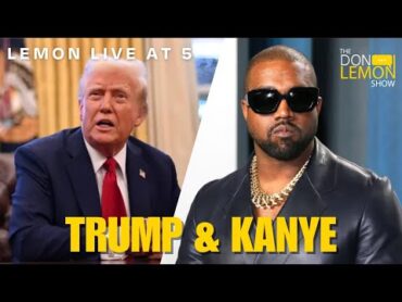 Lemon LIVE at 5  Trump&39;s Orders & Kanye DRAMA  February 3rd, 2025