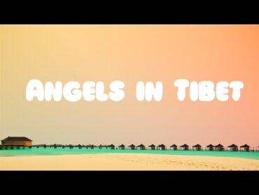 Amaarae  Angels in Tibet  Lyrics