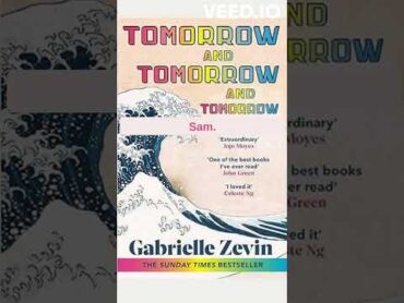 Tomorrow, and Tomorrow, and Tomorrow by Gabrielle Zevin review books shorts