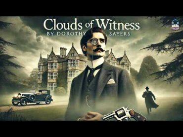 Clouds of Witness 🌥️🕵️‍♂️  A Lord Peter Wimsey Mystery by Dorothy L. Sayers