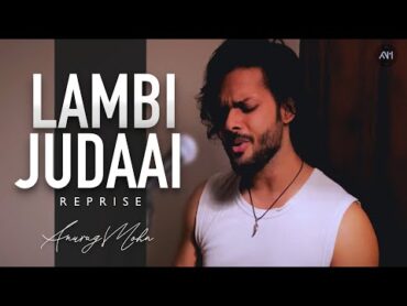 Lambi Judaai  REPRISE (Anurag Mohn )  Jannat  Emraan Hashmi Kamran Ahmed  Pritam