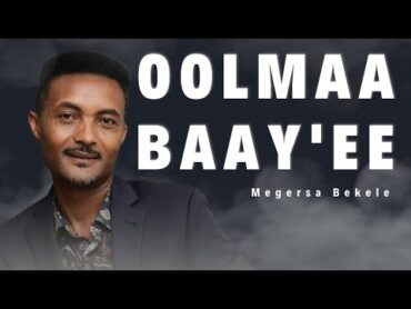 Megersa Bekele  Oolmaa baay&39;ee narraa qabda  Sooloo tube