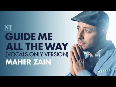 Maher Zain  Guide Me All The Way (Vocals Only)  Official Lyrics Video