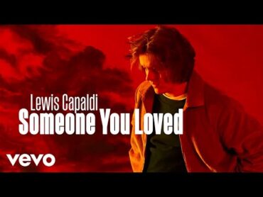 Lewis Capaldi  Someone You Loved