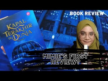 Book Review 1 : Kapal Terakhir Di Dunia Episode 1 (Teme Abdullah) By Atynmimie