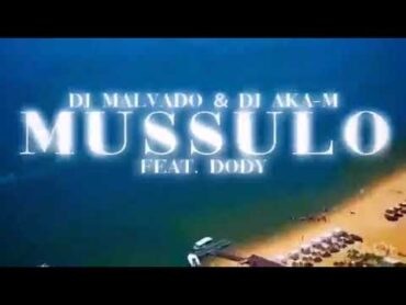 Dj Aka m e Dj Malvado Feat Dody   Mussulo