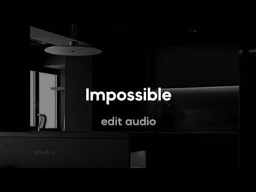 james arthur  impossible (edit audio)