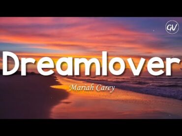 Mariah Carey  Dreamlover [Lyrics]