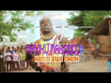 MAYIKU MAKONDU HARUSI KWA SIMONI (Official Audio)