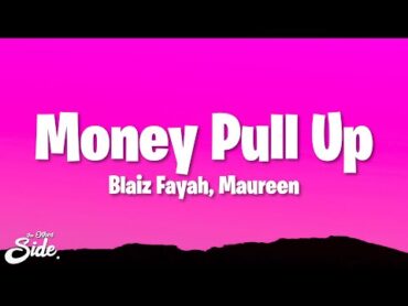 Blaiz Fayah X Maureen  Money Pull Up (Lyrics)