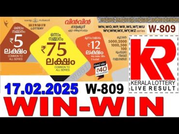 WINWIN W809 KERALA LOTTERY  LIVE LOTTERY RESULT TODAY 17/02/2025  KERALA LOTTERY LIVE RESULT