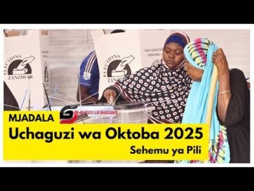 Mjadala kuelekea Uchaguzi wa Oktoba 2025  Ep. 2  GUMZO LA UCHAGUZI