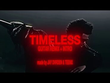 The Weeknd, Playboi Carti  Timeless Guitar Remix + Intro (Made by JAY DVRDEN & TEENX)