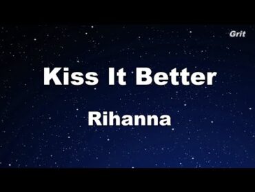 Kiss It Better  Rihanna Karaoke 【With Guide Melody】 Instrumental