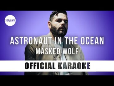 Masked Wolf  Astronaut In The Ocean (Official Karaoke Instrumental)  SongJam