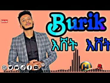 Burik Omar New Ethiopia  Music አሸት Ashet official music