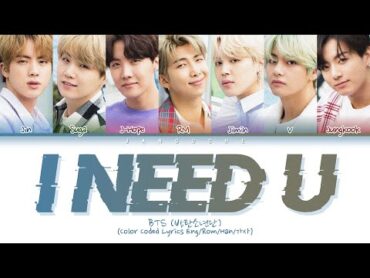 BTS (방탄소년단)  "I Need U" (Color Coded Lyrics Eng/Rom/Han/가사)