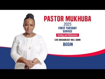 2025 FIRST TUESDAY HEALING AND DELIVERANCE SERVICE WITH PASTOR MUKHUBA  18 FEBRUARY 2025