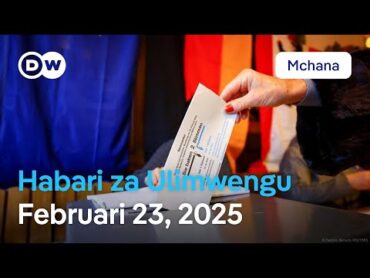 DW Kiswahili Habari za Ulimwengu  Februari 23, 2025  Mchana  Swahili Habari leo  Podcast