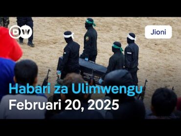 DW Kiswahili Habari za Ulimwengu  Februari 20, 2025  Jioni  Swahili Habari leo  Podcast