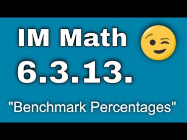 😉 6th Grade, Unit 3, Lesson 13 "Benchmark Percentages"  Illustrative Mathematics