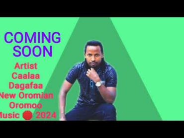 Artist Caalaa Daggafaa   New Oromian Oromoo Music 🛑2024 Official