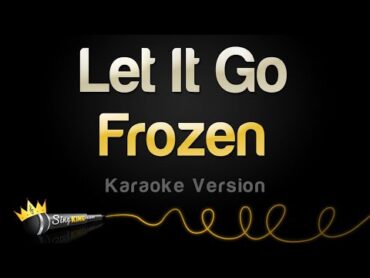 Frozen  Let It Go (Idina Menzel) (Karaoke Version)