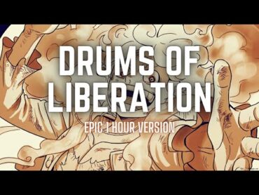 Drums of Liberation (ONE PIECE)  EPIC VERSION  1 HOUR VERSION  Astrotick